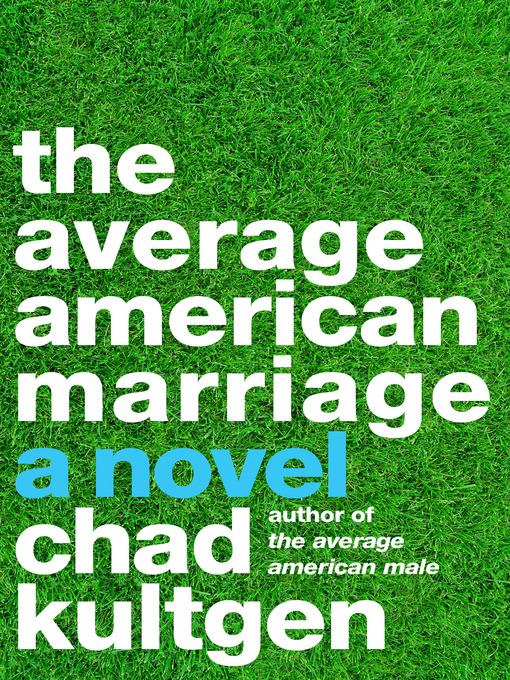 Title details for The Average American Marriage by Chad Kultgen - Wait list